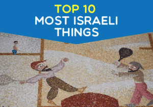 Top 10 most Israeli things